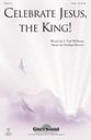 Celebrate Jesus, The King! SATB choral sheet music cover